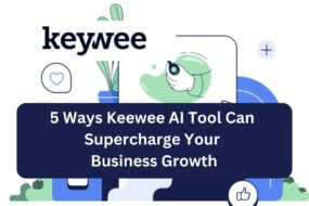 5 Ways Keewee AI Tool Can Supercharge Your Business Growth