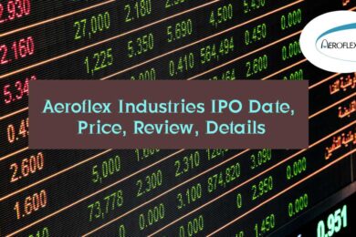 Aeroflex Industries IPO Date, Price, Review, Details